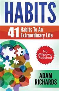 Habits: 41 Habits To An Extraordinary Life