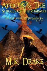 Atticus and the Scrolls of the Pharaoh