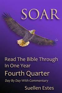 Soar: Read the Bible Through In a Year, Fourth Quarter