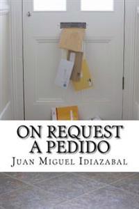 On Request / A pedido: Bilingual Poetry / Poesía Bilingüe