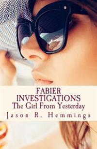 Fabier Investigations: The Girl From Yesterday