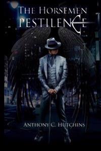 The Horsemen: Pestilence: Book 1