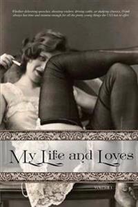 My Life and Loves: Volume One