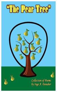 The Pear Tree: Collection of Poems