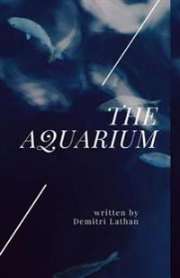 The Aquarium: A novella