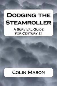 Dodging the Steamroller: A Survival Guide for Century 21