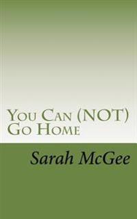 You Can (NOT) Go Home