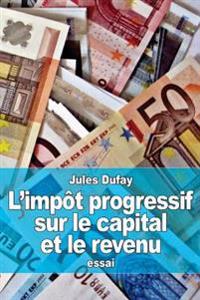 L'impôt progressif sur le capital et le revenu