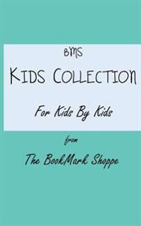 BMS Kids Collection For Kids By Kids