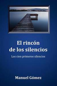 El rincón de los silencios: Los cien primeros silencios