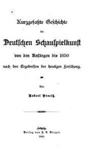 Kurzgefasste Geschichte der deutschen Schauspielkunst
