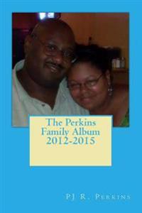 The Perkins Family Album 2012-2015