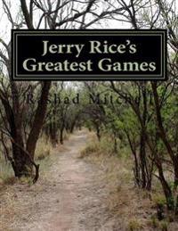 Jerry Rice's Greatest Games