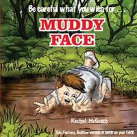 Muddy Face