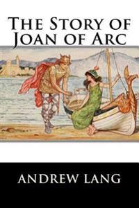 Kirjan kansi "The Story of Joan of Arc"