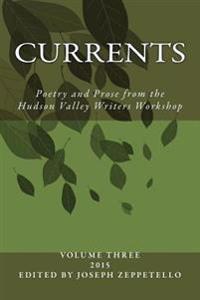 Currents: Poetry and Prose from the Hudson Valley Writers Workshop