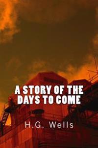 A Story of the Days to Come