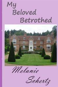 My Beloved Betrothed