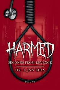 HARMED - Book 2: Seconds From Revenge