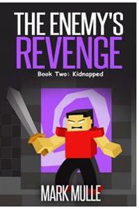 The Enemy's Revenge, Book Two: Kidnapped