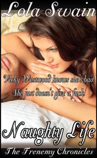 Naughty Life: The Frenemy Chronicles