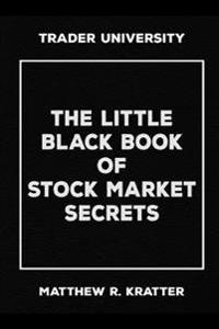 The Little Black Book of Stock Market Secrets