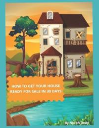 How To Get Your House Ready For Sale In 30 Days