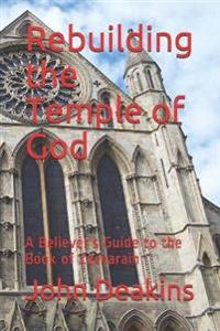 Rebuilding the Temple of God
