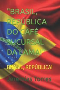 "Brasil, República Do Café Sucursal Da Lama!"