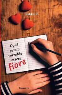Ogni petalo vorrebbe essere Fiore