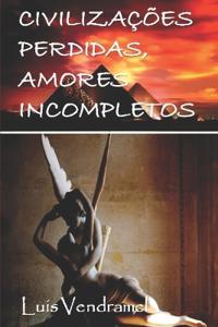 Civilizações Perdidas, Amores Incompletos