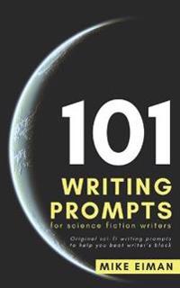 101 Writing Prompts for Science Fiction Writers
