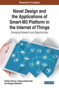 Novel Design and the Applications of Smart-M3 Platforms in the Internet of Things