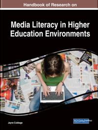 Handbook of Research on Media Literacy in Higher Education Environments