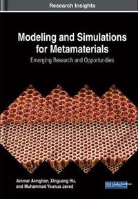 Modeling and Simulations for Metamaterials: Emerging Research and Opportunities