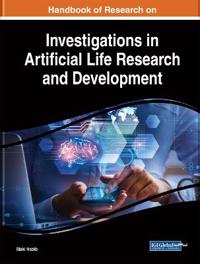Handbook of Research on Investigations in Artificial Life Research and Development