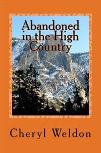 Abandoned in the High Country