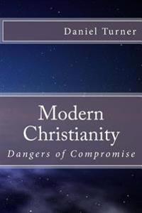 Modern Christianity: Dangers of Compromise
