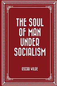 Bokomslag för "The Soul of Man Under Socialism"