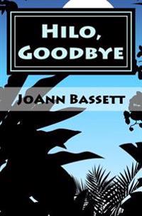 Hilo, Goodbye: An Islands of Aloha Mystery