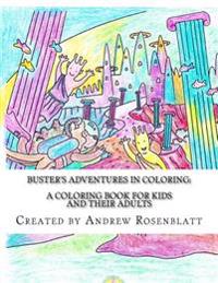 Buster the Dog's Adventures in Coloring: A Children's and Adult's Coloring Book: A Coloring Book for KIDS and their ADULTS