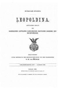 Leopoldina, Amtliches Organ der Kaiserlich Leopoldinisch-Carolinischen deutschen Akademie der Naturforscher