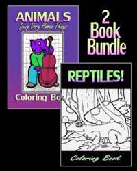 Animals Doing Very Human Things & Reptiles! Coloring Book (2 Book Bundle)
