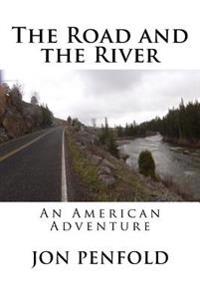 The Road and the River: An American Adventure