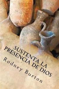 Sustenta la presencia de dios/ Supports the presence of God