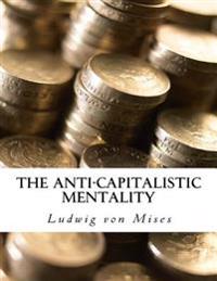 The Anti-capitalistic Mentality