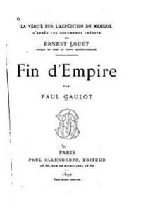 La vérité sur l'expédition du Mexique, d'après les documents inédits de Ernest Louet