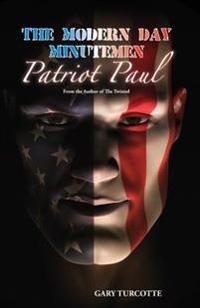 The Modern Day Minutemen: Patriot Paul