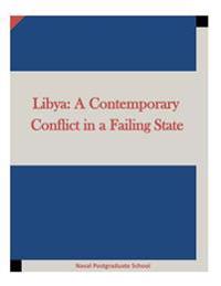 Libya: A Contemporary Conflict in a Failing State