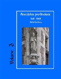 Anecdotes provinoises, Volume 3: Provin-en-Carembault: 1000 ans d'histoire(s) à partir de documents anciens
